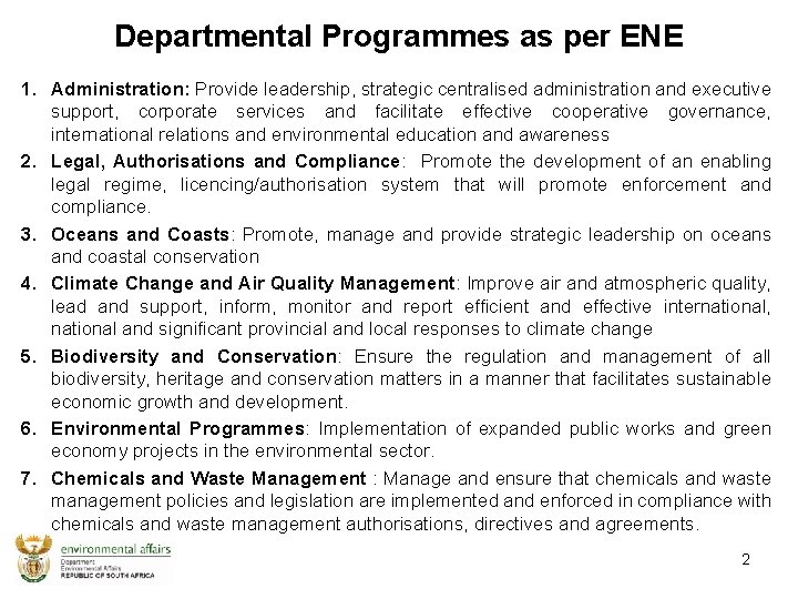 Departmental Programmes as per ENE 1. Administration: Provide leadership, strategic centralised administration and executive