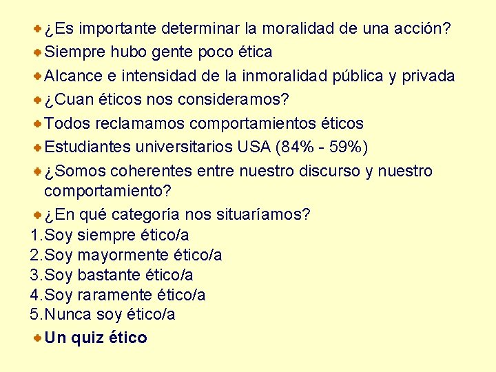 ¿Es importante determinar la moralidad de una acción? Siempre hubo gente poco ética Alcance ¿Es importante determinar la moralidad de una acción? Siempre hubo gente poco ética Alcance