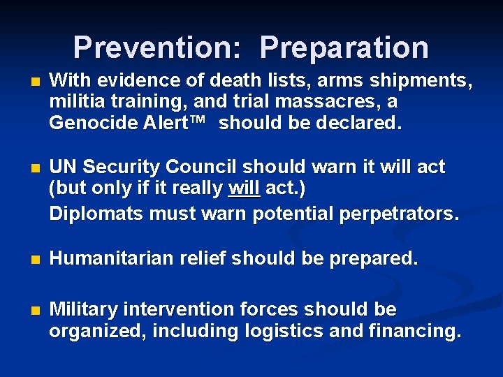 Prevention: Preparation n With evidence of death lists, arms shipments, militia training, and trial