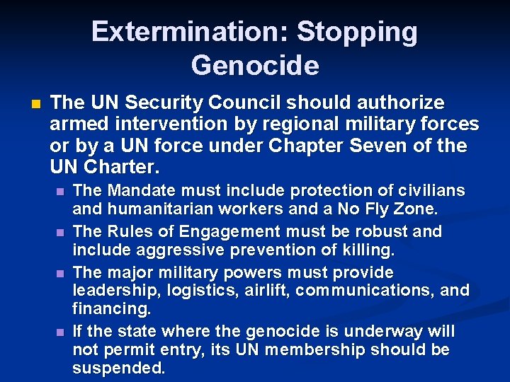 Extermination: Stopping Genocide n The UN Security Council should authorize armed intervention by regional