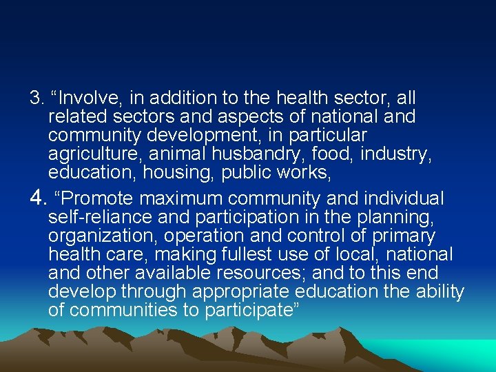 3. “Involve, in addition to the health sector, all related sectors and aspects of