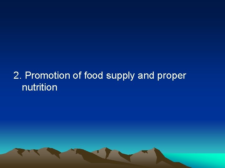 2. Promotion of food supply and proper nutrition 