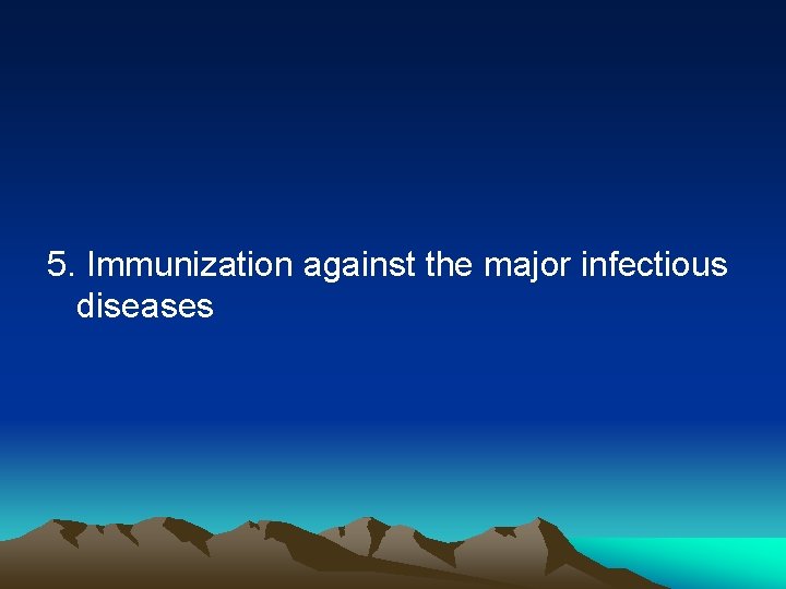 5. Immunization against the major infectious diseases 