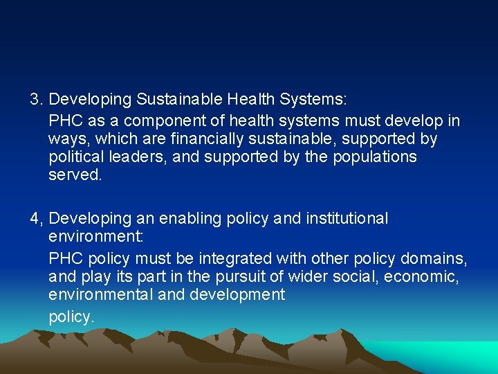 3. Developing Sustainable Health Systems: PHC as a component of health systems must develop