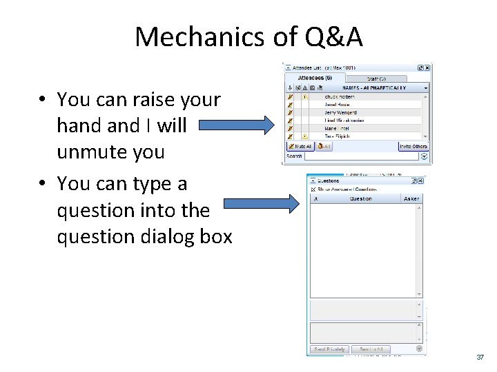 Mechanics of Q&A • You can raise your hand I will unmute you •