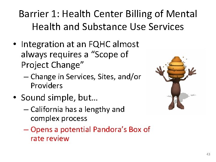 Barrier 1: Health Center Billing of Mental Health and Substance Use Services • Integration