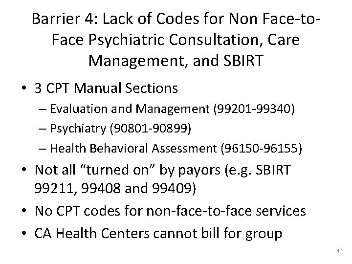 Barrier 4: Lack of Codes for Non Face-to. Face Psychiatric Consultation, Care Management, and
