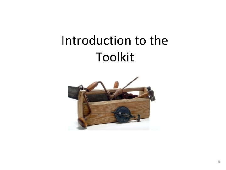 Introduction to the Toolkit 8 