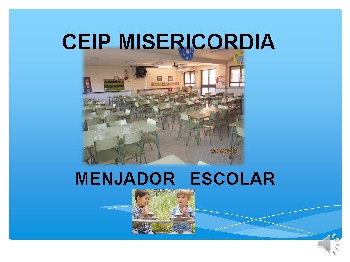 CEIP MISERICORDIA MENJADOR ESCOLAR 