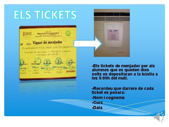 -Els tickets de menjador per als alumnes queden dies solts es depositaran a la