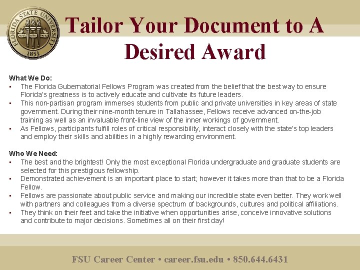 Tailor Your Document to A Desired Award What We Do: • The Florida Gubernatorial