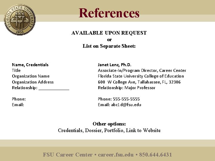 References AVAILABLE UPON REQUEST or List on Separate Sheet: Name, Credentials Title Organization Name