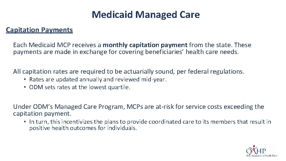 Medicaid Managed Care Capitation Payments Each Medicaid MCP receives a monthly capitation payment from