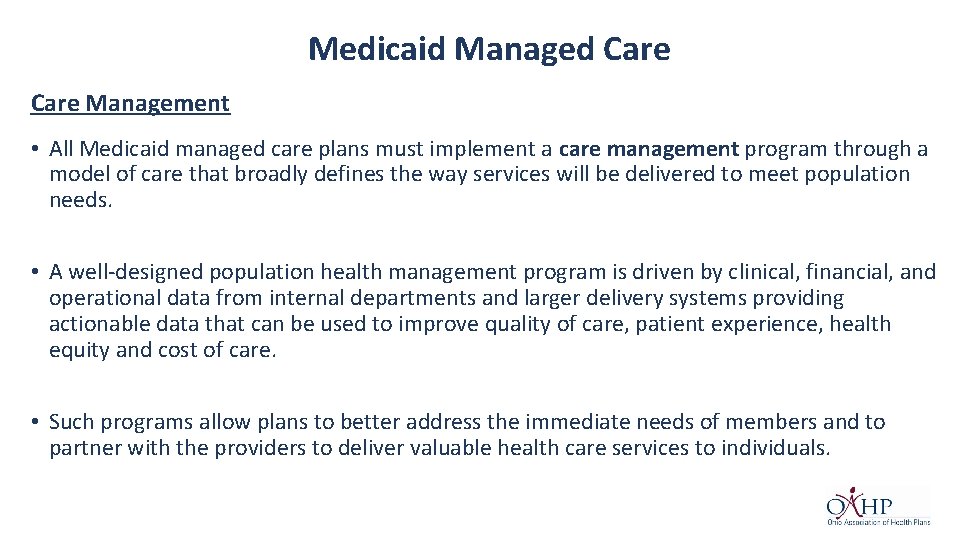 Medicaid Managed Care Management • All Medicaid managed care plans must implement a care