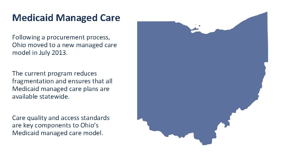 Medicaid Managed Care Following a procurement process, Ohio moved to a new managed care