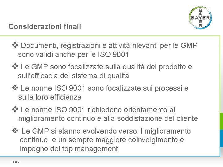 Considerazioni finali v Documenti, registrazioni e attività rilevanti per le GMP sono validi anche