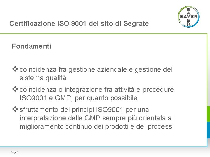 Certificazione ISO 9001 del sito di Segrate Fondamenti v coincidenza fra gestione aziendale e