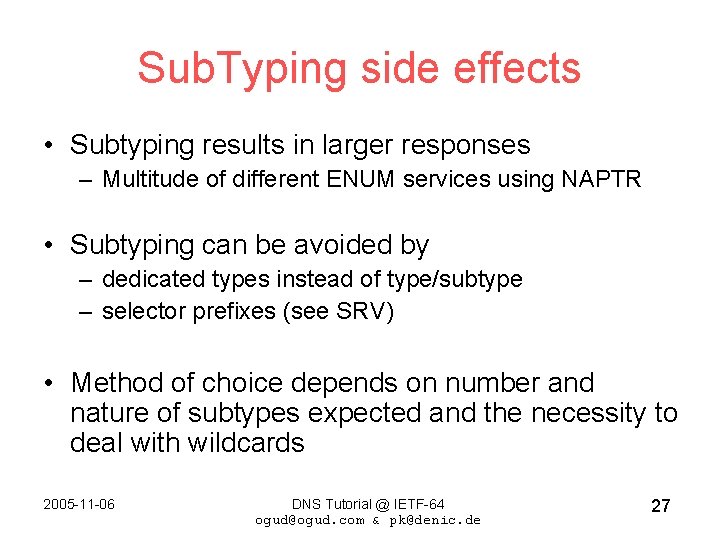 Sub. Typing side effects • Subtyping results in larger responses – Multitude of different