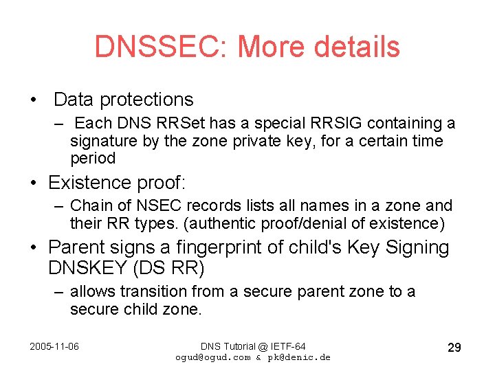 DNSSEC: More details • Data protections – Each DNS RRSet has a special RRSIG