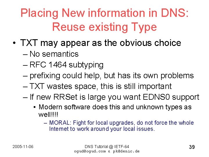 Placing New information in DNS: Reuse existing Type • TXT may appear as the