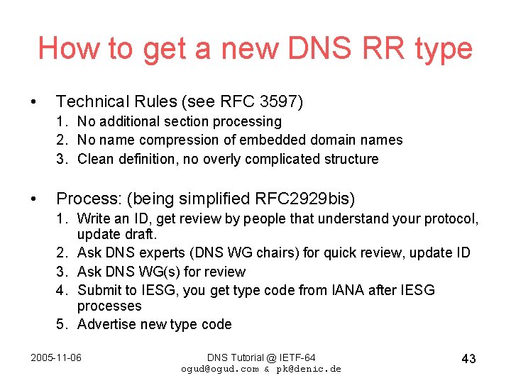 How to get a new DNS RR type • Technical Rules (see RFC 3597)