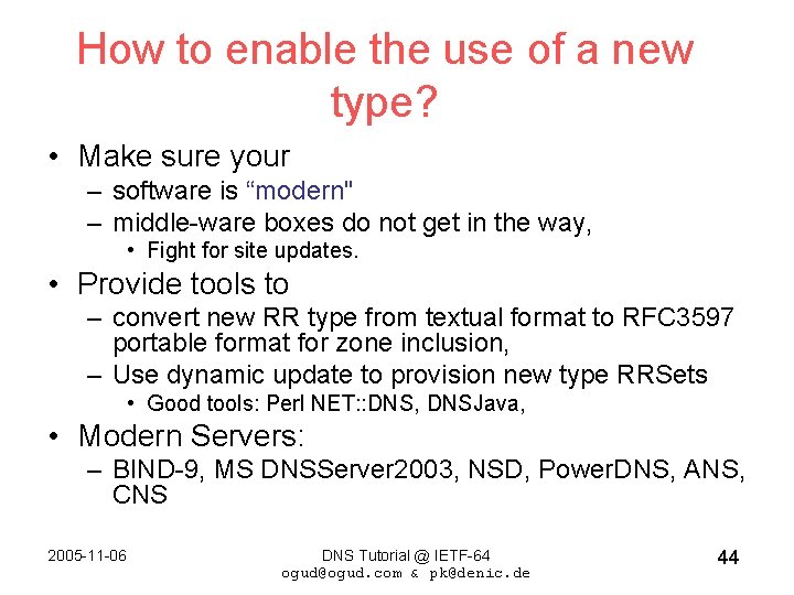 How to enable the use of a new type? • Make sure your –