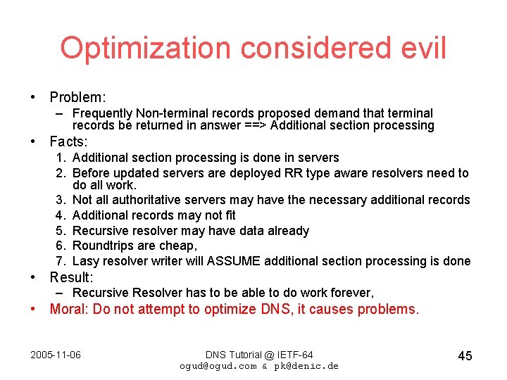 Optimization considered evil • Problem: – Frequently Non-terminal records proposed demand that terminal records