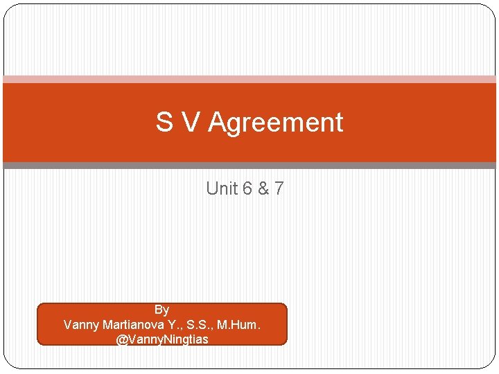 S V Agreement Unit 6 & 7 By Vanny Martianova Y. , S. S.