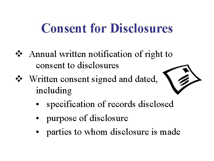 Consent for Disclosures v Annual written notification of right to consent to disclosures v