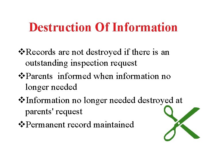 Destruction Of Information v. Records are not destroyed if there is an outstanding inspection