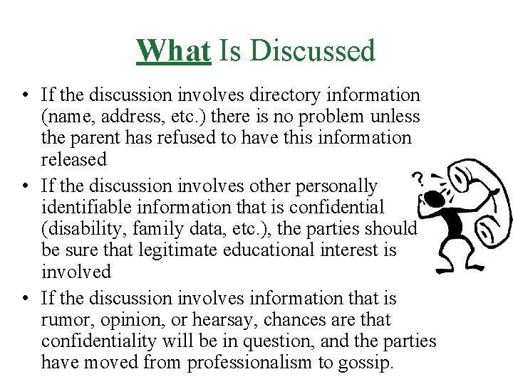 What Is Discussed • If the discussion involves directory information (name, address, etc. )