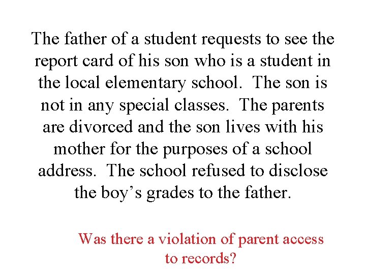 The father of a student requests to see the report card of his son