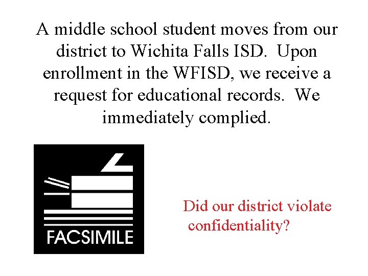 A middle school student moves from our district to Wichita Falls ISD. Upon enrollment