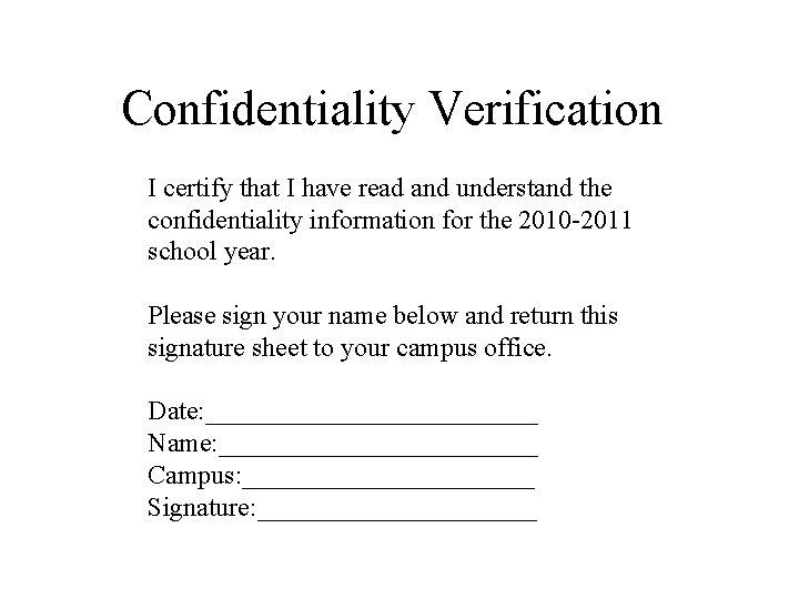 Confidentiality Verification I certify that I have read and understand the confidentiality information for