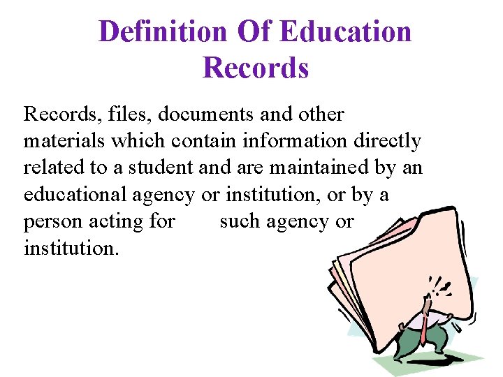 Definition Of Education Records, files, documents and other materials which contain information directly related