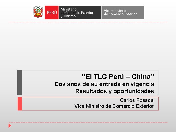 “El TLC Perú – China” Dos años de su entrada en vigencia Resultados y