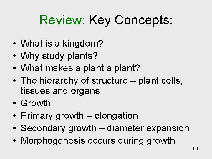 Review: Key Concepts: • • What is a kingdom? Why study plants? What makes Review: Key Concepts: • • What is a kingdom? Why study plants? What makes