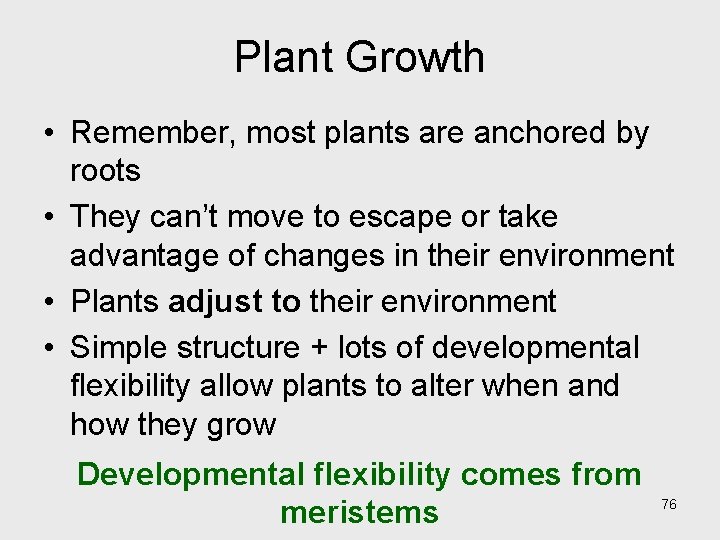 Plant Growth • Remember, most plants are anchored by roots • They can’t move Plant Growth • Remember, most plants are anchored by roots • They can’t move