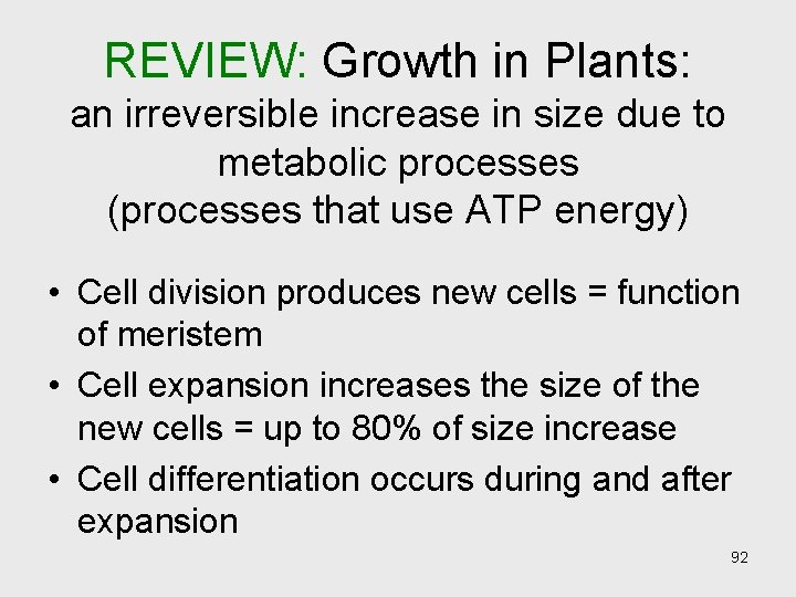 REVIEW: Growth in Plants: an irreversible increase in size due to metabolic processes (processes REVIEW: Growth in Plants: an irreversible increase in size due to metabolic processes (processes