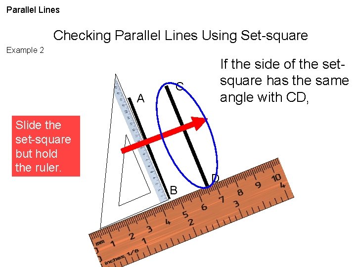 Parallel Lines Checking Parallel Lines Using Set-square Example 2 A If the side of