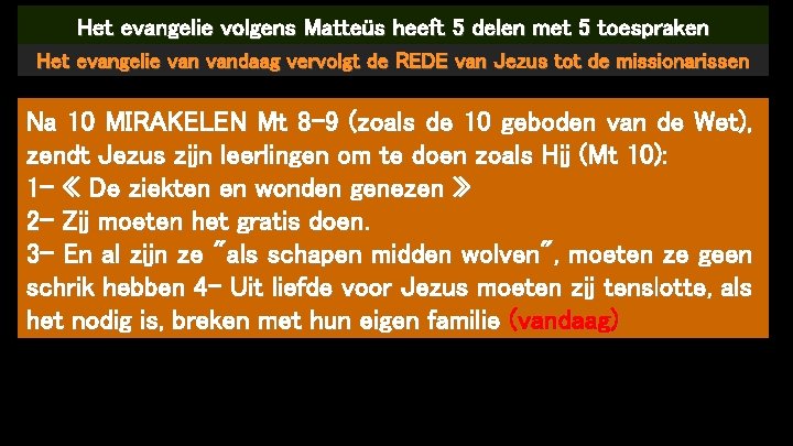 Het evangelie volgens Matteüs heeft 5 delen met 5 toespraken Het evangelie vandaag vervolgt