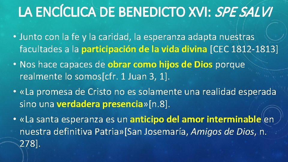 LA ENCÍCLICA DE BENEDICTO XVI: SPE SALVI • Junto con la fe y la