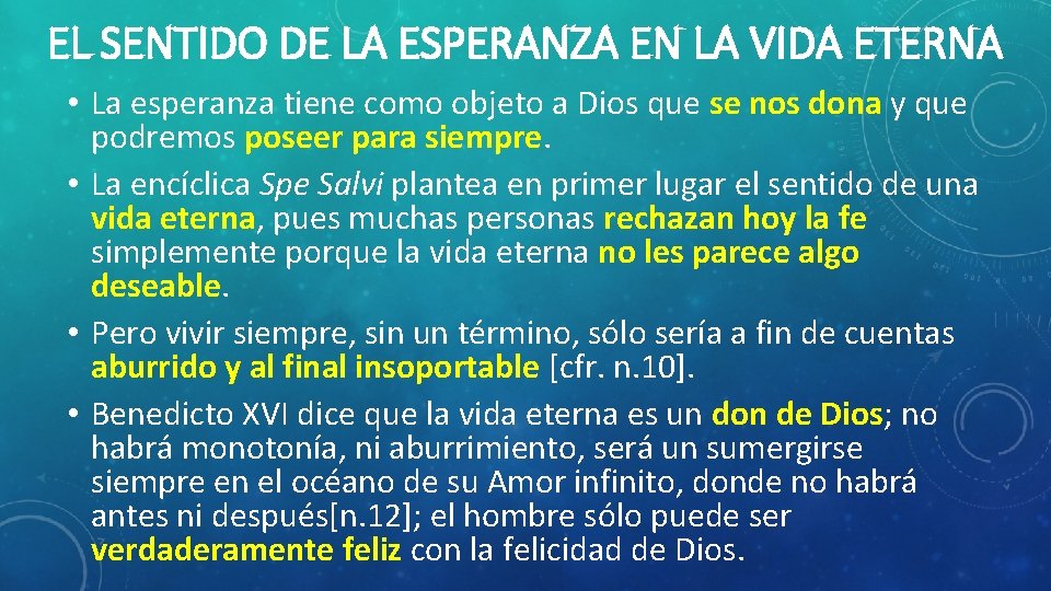 EL SENTIDO DE LA ESPERANZA EN LA VIDA ETERNA • La esperanza tiene como