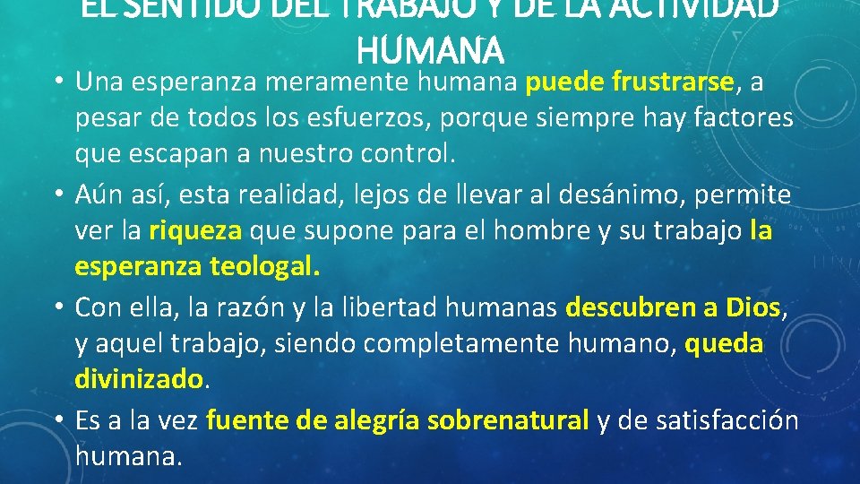 EL SENTIDO DEL TRABAJO Y DE LA ACTIVIDAD HUMANA • Una esperanza meramente humana