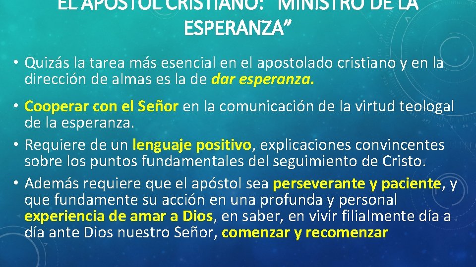 EL APÓSTOL CRISTIANO: “MINISTRO DE LA ESPERANZA” • Quizás la tarea más esencial en