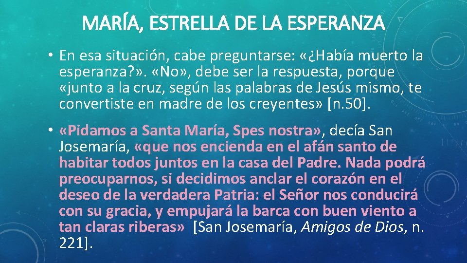 MARÍA, ESTRELLA DE LA ESPERANZA • En esa situación, cabe preguntarse: «¿Había muerto la