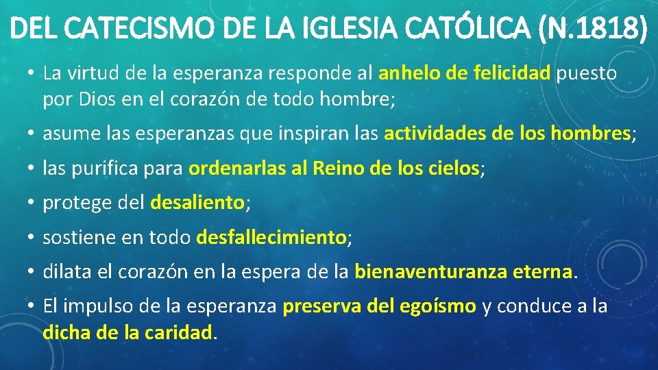 DEL CATECISMO DE LA IGLESIA CATÓLICA (N. 1818) • La virtud de la esperanza