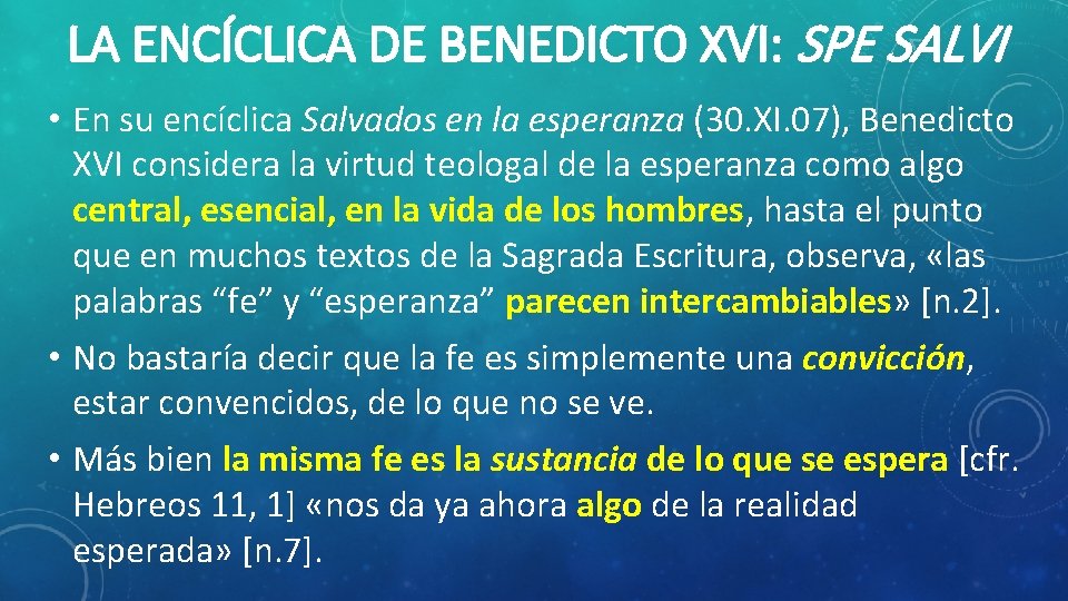 LA ENCÍCLICA DE BENEDICTO XVI: SPE SALVI • En su encíclica Salvados en la