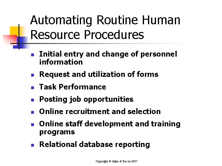 Automating Routine Human Resource Procedures n Initial entry and change of personnel information n