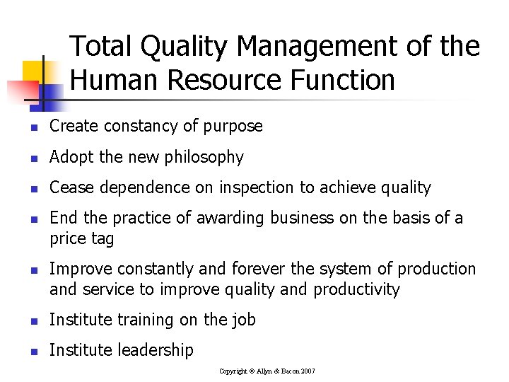 Total Quality Management of the Human Resource Function n Create constancy of purpose n